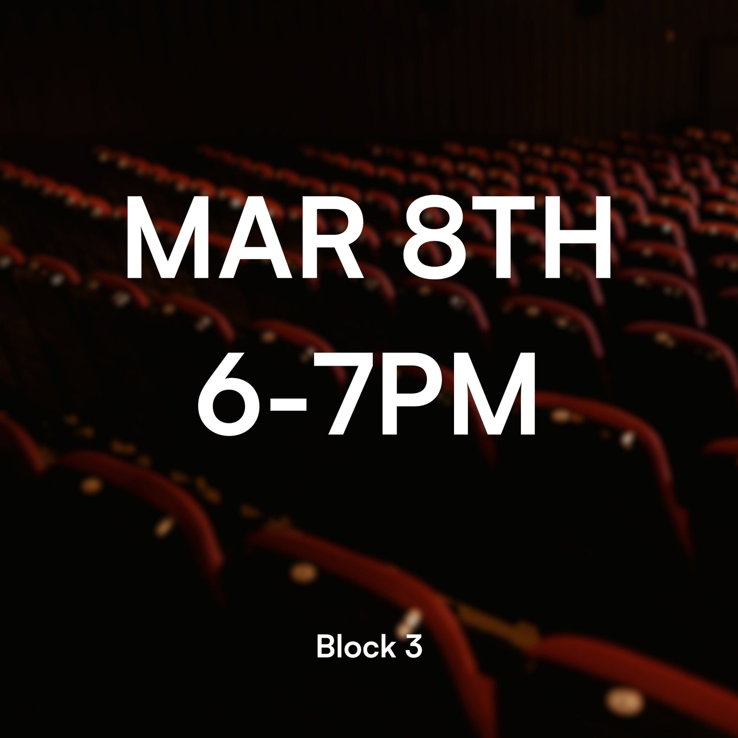 Block 3, Mar 8, 6-7PM