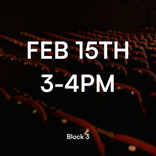 Block 3, Feb 15, 3-4PM
