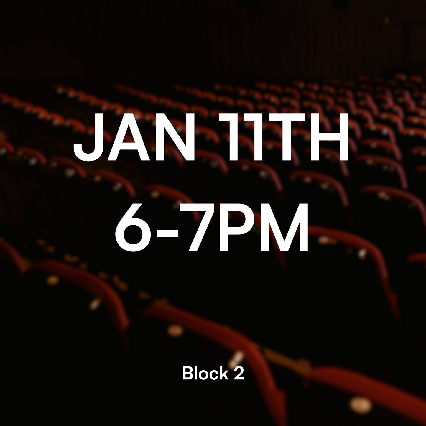 Block 2, Jan 11, 6-7PM