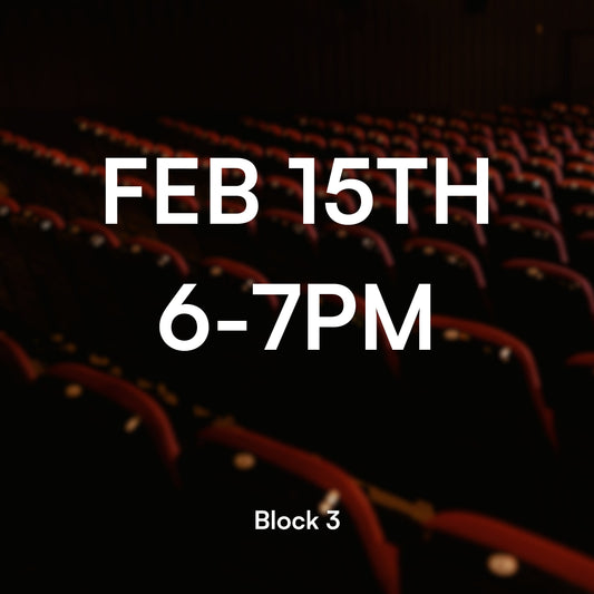 Block 3, Feb 15, 6-7PM