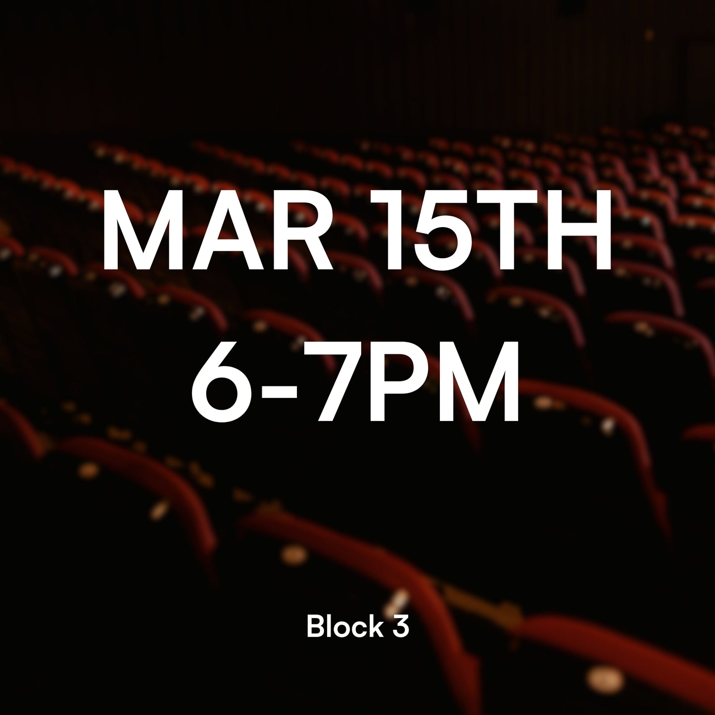 Block 3, Mar 15, 6-7PM
