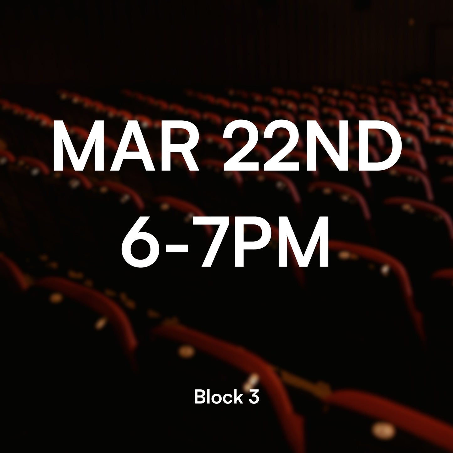 Block 3, Mar 22, 6-7PM