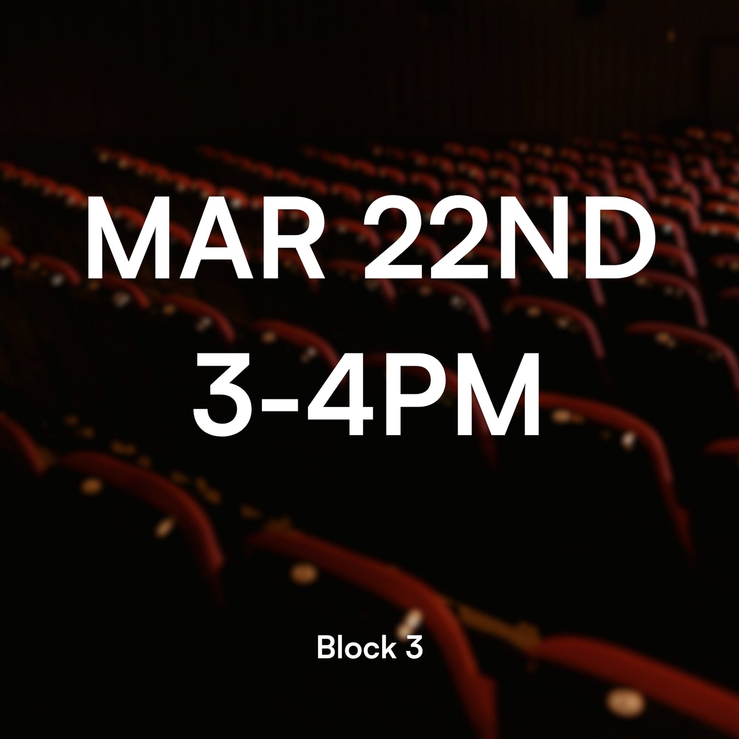 Block 3, Mar 22, 3-4PM